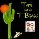 Terri And The T-Bones - 99 Miles