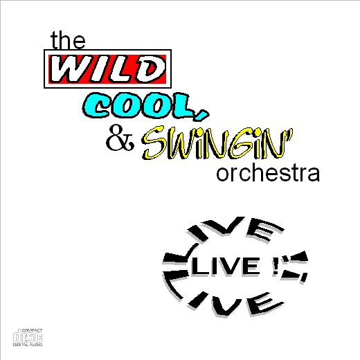 The Wild, Cool & Swingin' Orchestra - Live!